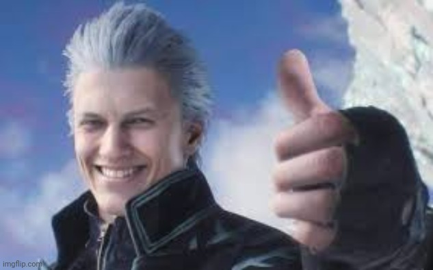 Vergil Pepsodent Smile | image tagged in vergil pepsodent smile | made w/ Imgflip meme maker