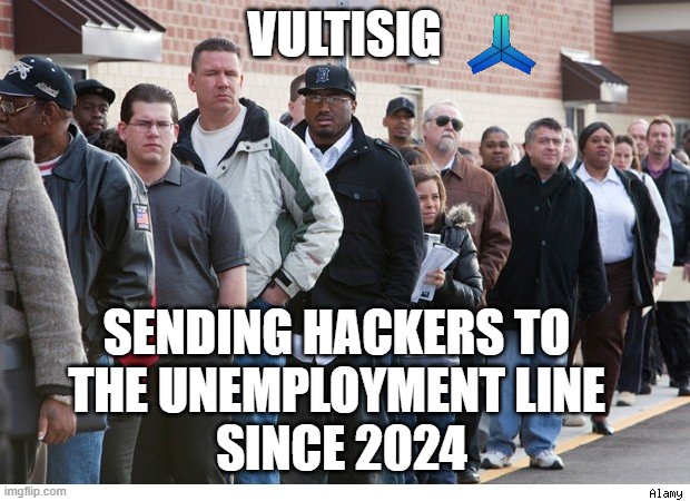 Vultisig hackers to the unemployment line | VULTISIG; SENDING HACKERS TO 
THE UNEMPLOYMENT LINE 
SINCE 2024 | image tagged in unemployment line,vultisig,hacker | made w/ Imgflip meme maker