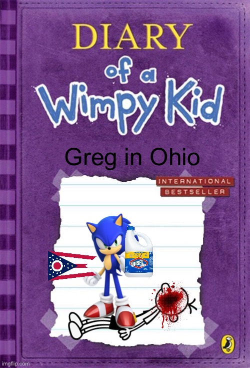 Diary of a Wimpy Kid Cover Template | Greg in Ohio | image tagged in diary of a wimpy kid cover template | made w/ Imgflip meme maker