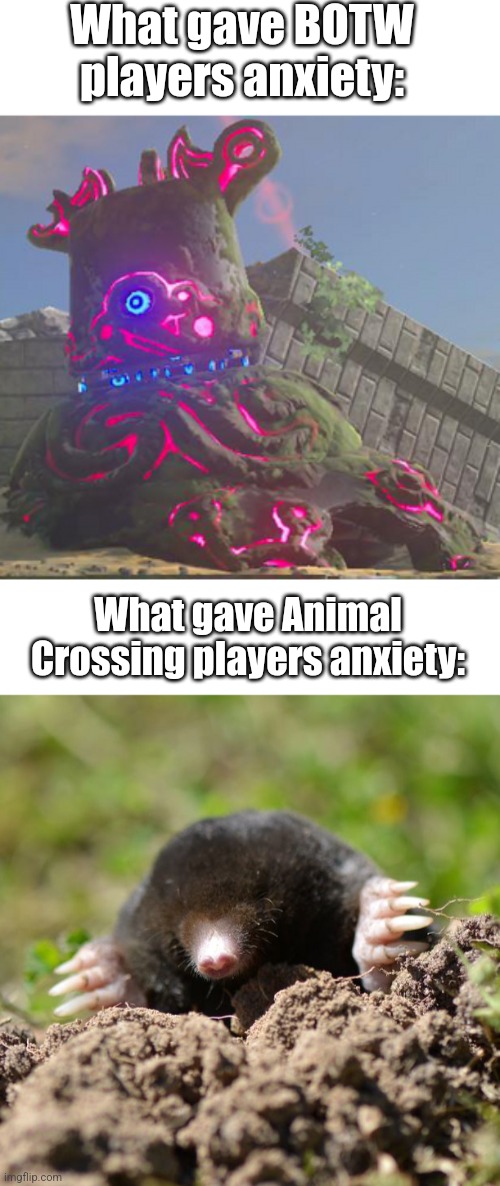 If you know, you know | What gave BOTW players anxiety:; What gave Animal Crossing players anxiety: | image tagged in mole,guardian,botw,animal crossing,ressetti | made w/ Imgflip meme maker
