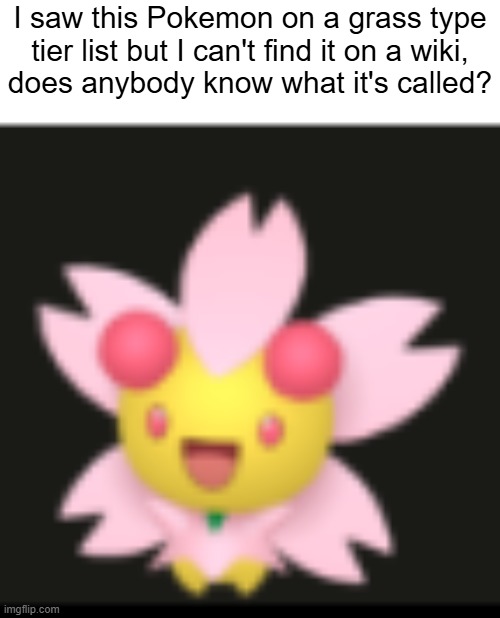 Not even ai search knows what it is, is this a fakemon or something??? | I saw this Pokemon on a grass type tier list but I can't find it on a wiki,
does anybody know what it's called? | made w/ Imgflip meme maker