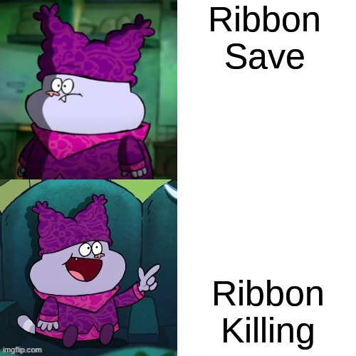 gyhunjimkjnhbgvbhjnhgyhu | Ribbon
Save; Ribbon
Killing | image tagged in chowder format,kirby,ribbon,chowder | made w/ Imgflip meme maker