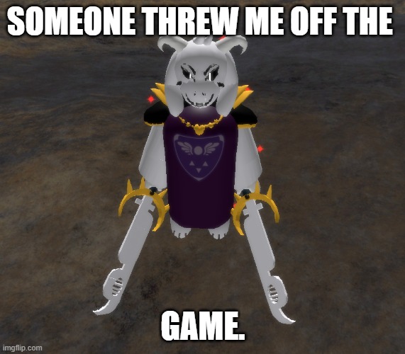 SOMEONE THREW ME OFF THE; GAME. | made w/ Imgflip meme maker