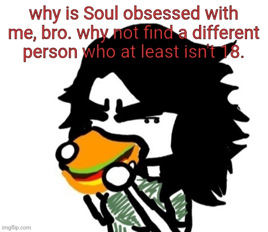 ashley eating a burger | why is Soul obsessed with me, bro. why not find a different person who at least isn't 18. | image tagged in ashley eating a burger | made w/ Imgflip meme maker