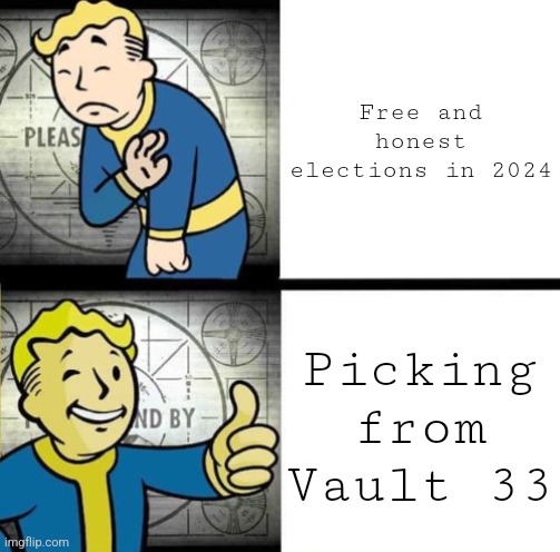 Shades of corporate dictatorships | Free and honest elections in 2024; Picking from Vault 33 | image tagged in fallout drake,election 2024,corruption,american politics,uniparty,duopoly | made w/ Imgflip meme maker