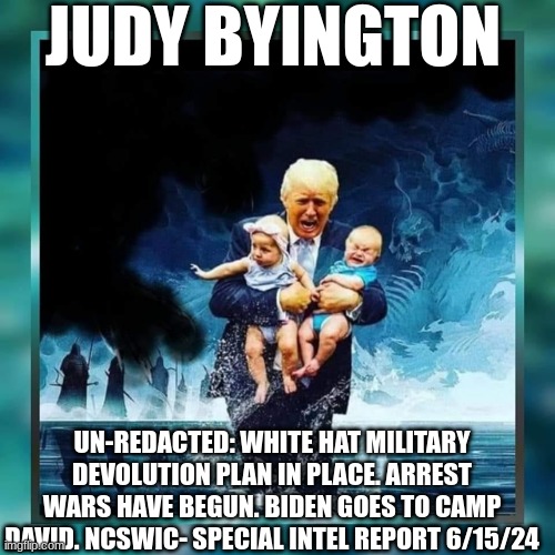 Judy Byington: Un-Redacted: White Hat Military Devolution Plan in Place. Arrest Wars Have Begun. Biden Goes to Camp David. NCSWIC- Special Intel Report 6/15/24 (Video) 
