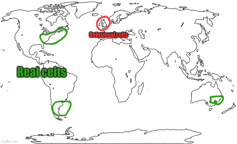 Lore | Delusional celts; Real celts | image tagged in world map blank | made w/ Imgflip meme maker