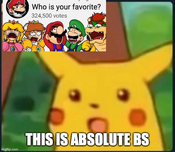 this is bs | THIS IS ABSOLUTE BS | image tagged in surprised pikachu | made w/ Imgflip meme maker