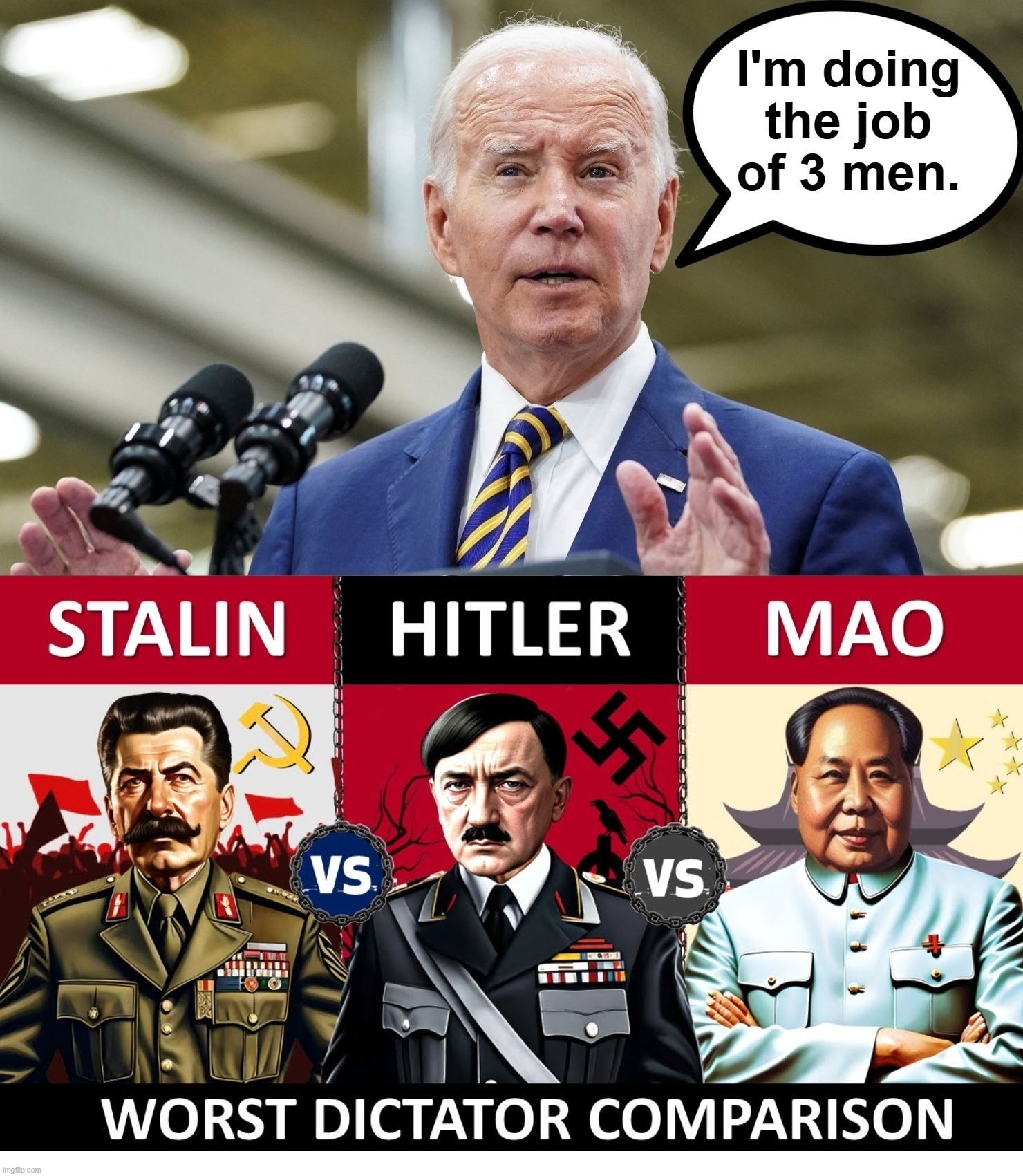 I'm doing the job of 3 men Revisited | image tagged in stalin,hitler,mao,pedohitler,dictators,dick pic | made w/ Imgflip meme maker