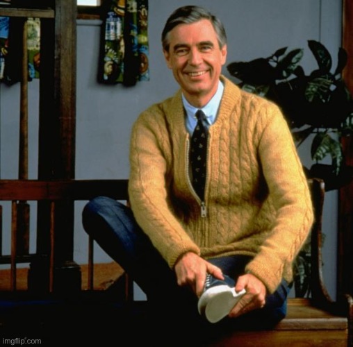 Mr Rogers | image tagged in mr rogers | made w/ Imgflip meme maker