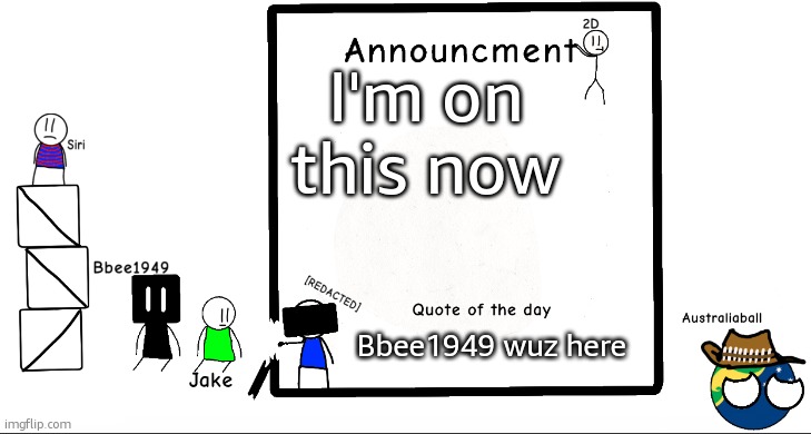 Hehehehehe | I'm on this now; Bbee1949 wuz here | image tagged in bbee1949 ann temp 2 | made w/ Imgflip meme maker