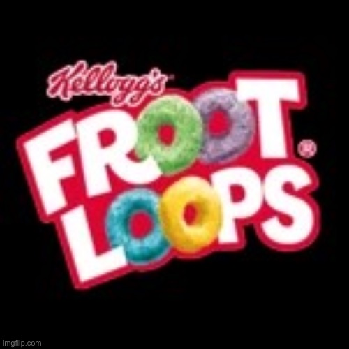 froot loops | image tagged in froot loops | made w/ Imgflip meme maker