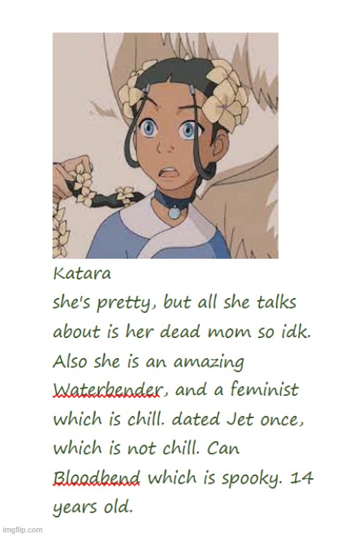talking abt ATLA characters part 1 | image tagged in katara,atla,currently listening to mia and sebastian's theme | made w/ Imgflip meme maker