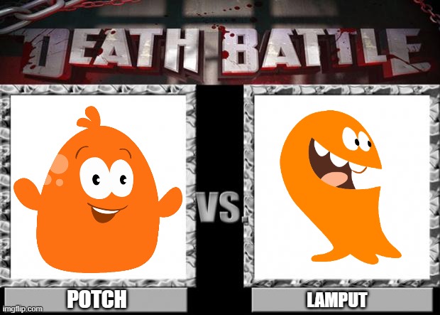 Potch vs. Lamput | POTCH; LAMPUT | image tagged in death battle | made w/ Imgflip meme maker
