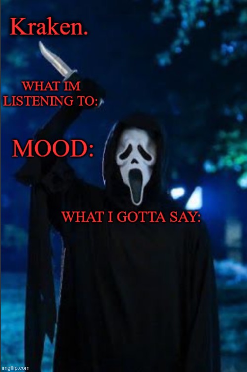 kraken. ghost face temp | image tagged in kraken ghost face temp | made w/ Imgflip meme maker