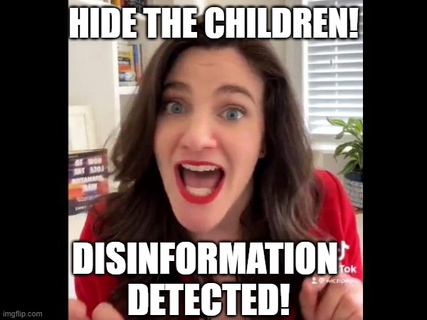 Disinformation detected | HIDE THE CHILDREN! DISINFORMATION 
DETECTED! | made w/ Imgflip meme maker