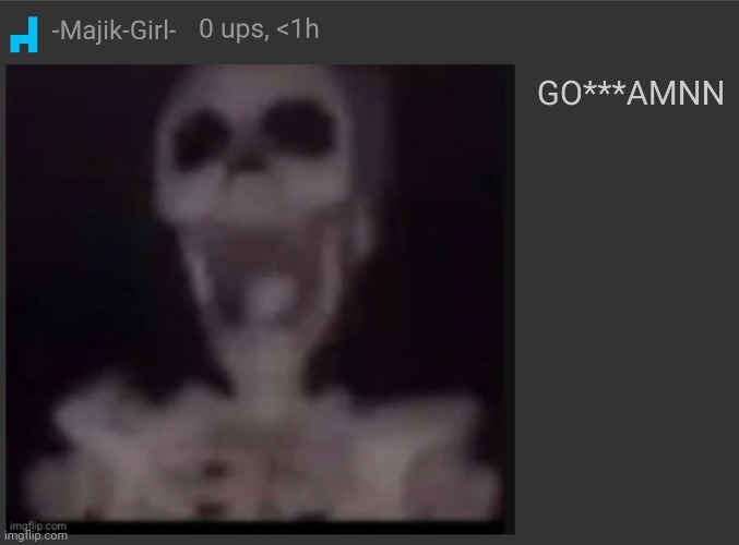 Majik god damn | image tagged in majik god damn | made w/ Imgflip meme maker