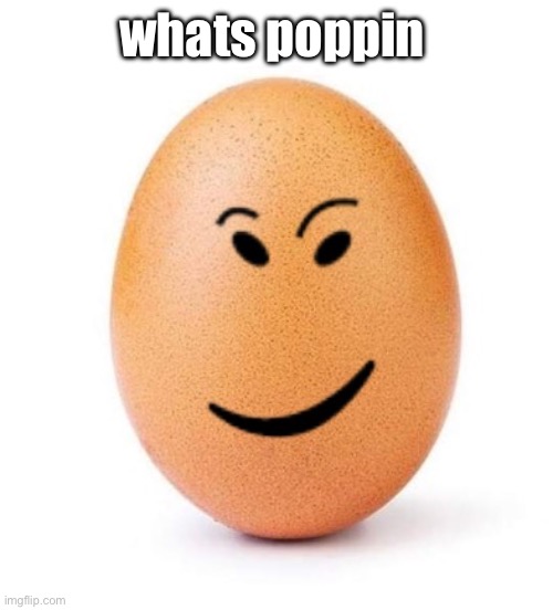 chegg it | whats poppin | image tagged in chegg it | made w/ Imgflip meme maker