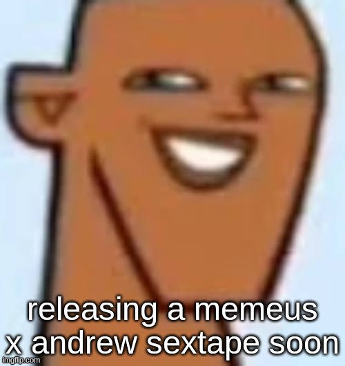 justin | releasing a memeus x andrew sextape soon | image tagged in justin,mods this is a joke | made w/ Imgflip meme maker