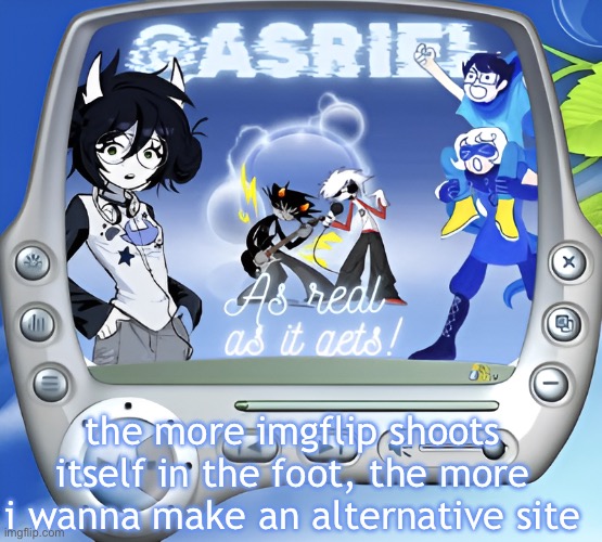 but im not smart enough to make one | the more imgflip shoots itself in the foot, the more i wanna make an alternative site | image tagged in asriel's super summer template | made w/ Imgflip meme maker