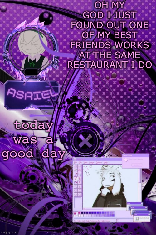 ice cube reference | OH MY GOD I JUST FOUND OUT ONE OF MY BEST FRIENDS WORKS AT THE SAME RESTAURANT I DO; today was a good day | image tagged in asriel's maximalist template | made w/ Imgflip meme maker