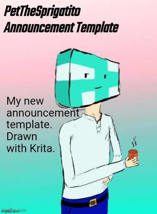My new announcement template. Drawn with Krita. | made w/ Imgflip meme maker
