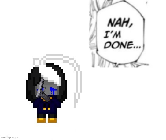 nah I'm done Cosmo version | image tagged in nah i'm done cosmo version | made w/ Imgflip meme maker