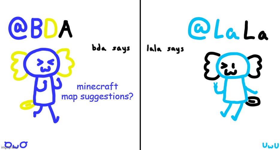 bda and lala announcment temp | minecraft map suggestions? | image tagged in bda and lala announcment temp | made w/ Imgflip meme maker