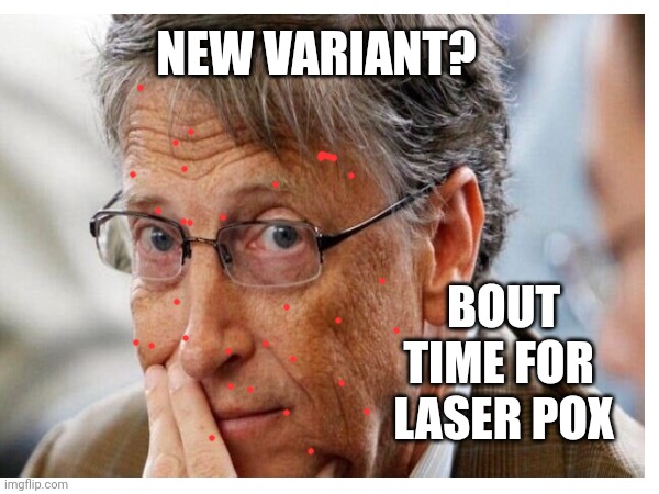 New variant | NEW VARIANT? BOUT TIME FOR 
LASER POX | image tagged in laser pox | made w/ Imgflip meme maker