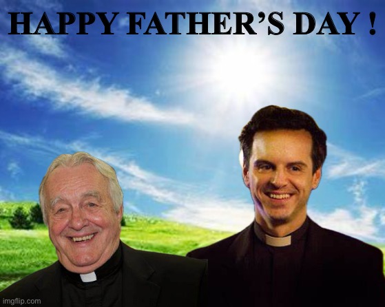 HAPPY FATHER’S DAY ! | image tagged in fathers day | made w/ Imgflip meme maker