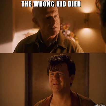 The Wrong Kid Died Blank Meme Template