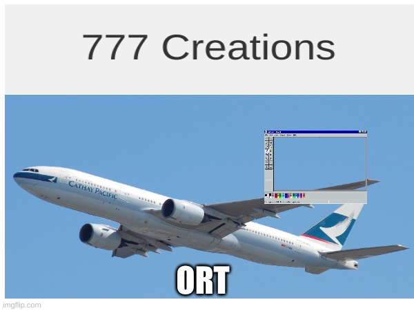 Let the 777 make his masterpiece | ORT | image tagged in boeing,art | made w/ Imgflip meme maker