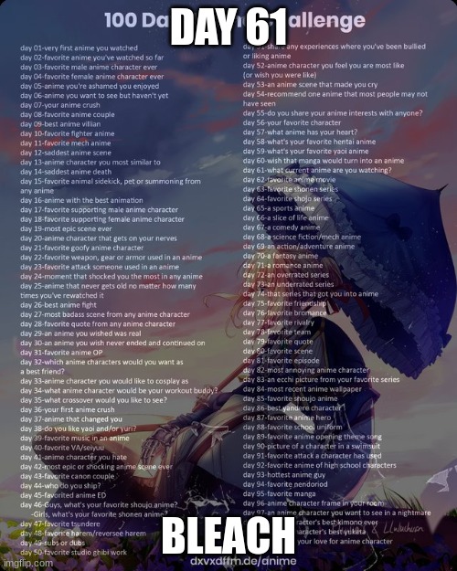 100 day anime challenge | DAY 61; BLEACH | image tagged in 100 day anime challenge | made w/ Imgflip meme maker