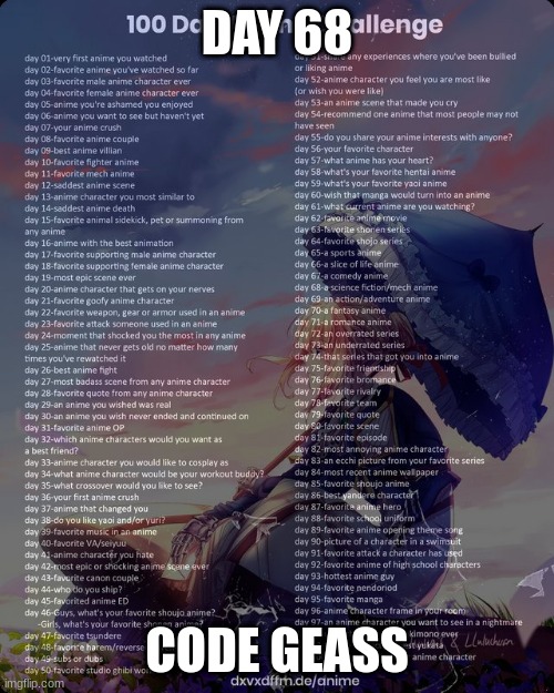 100 day anime challenge | DAY 68; CODE GEASS | image tagged in 100 day anime challenge | made w/ Imgflip meme maker