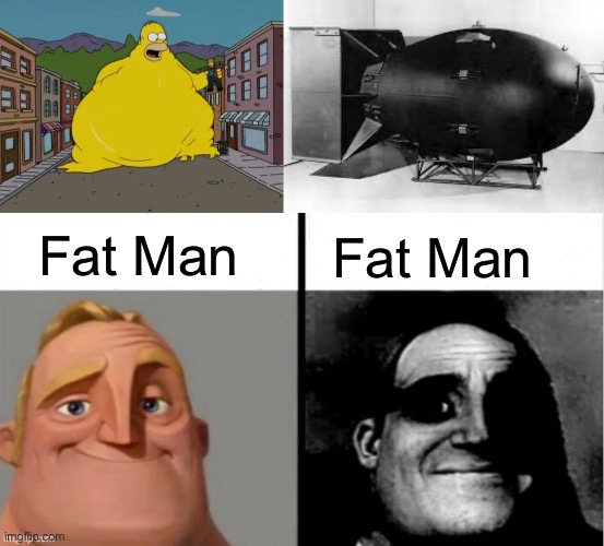 Fat Man | Fat Man; Fat Man | image tagged in fat homer,the fat man,people who don't know vs people who know,fat man | made w/ Imgflip meme maker