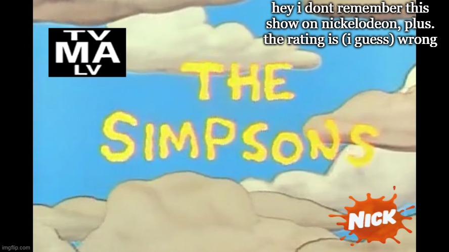 nickelodeon fake hijacks be like | hey i dont remember this show on nickelodeon, plus. the rating is (i guess) wrong | image tagged in nickelodeon,hacked,tv,just for fun | made w/ Imgflip meme maker