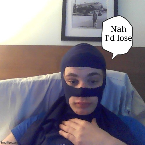 Riplos the spi | Nah I'd lose | made w/ Imgflip meme maker