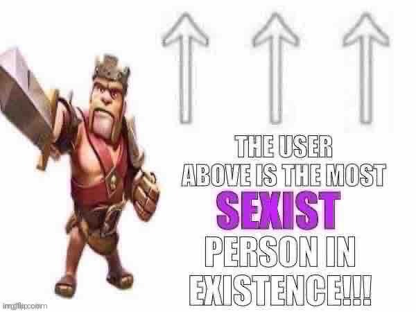 @SardineYoghurt | image tagged in the user above is sexist ultimate | made w/ Imgflip meme maker