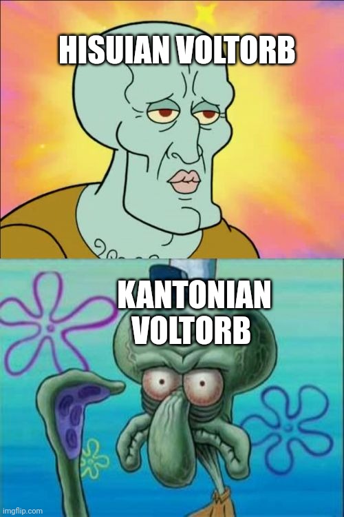 A happy beauty to a miserable grumpy ball | HISUIAN VOLTORB; KANTONIAN VOLTORB | image tagged in memes,squidward,pokemon,pokemon memes,nintendo,spongebob squarepants | made w/ Imgflip meme maker