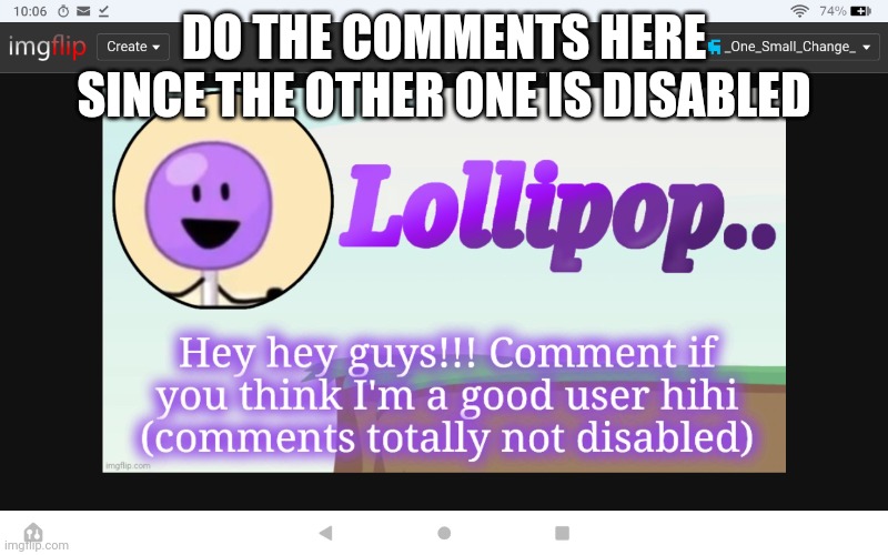 DO THE COMMENTS HERE SINCE THE OTHER ONE IS DISABLED | made w/ Imgflip meme maker