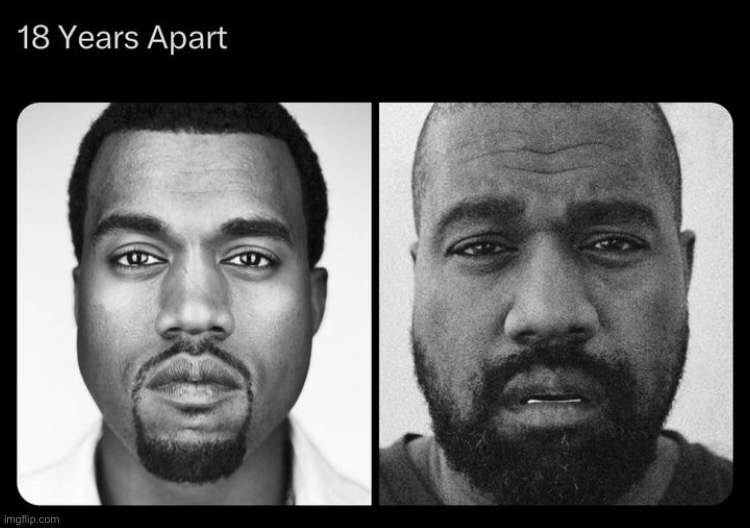 We miss the old Kanye | image tagged in ye,rap,kanye west,18 years | made w/ Imgflip meme maker