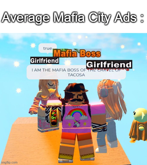 Mafia city in roblox | Average Mafia City Ads : | image tagged in roblox,mafia,girlfriend,boss,funny | made w/ Imgflip meme maker