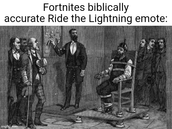 Biblically Accurate Fortnite | Fortnites biblically accurate Ride the Lightning emote: | image tagged in metallica,fortnite | made w/ Imgflip meme maker