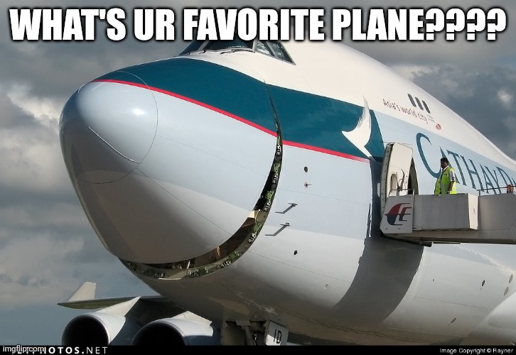 Mine 747-8i | WHAT'S UR FAVORITE PLANE???? | image tagged in boeing 747 smiling | made w/ Imgflip meme maker