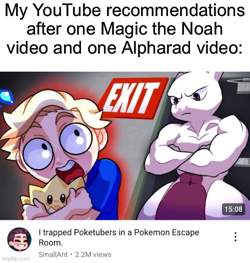 YouTube casted thunderspell on my recommendations | My YouTube recommendations after one Magic the Noah video and one Alpharad video: | made w/ Imgflip meme maker