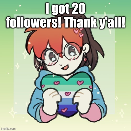 Even though I made this account in February I never used it until two days ago so 20 followers is insane to me | I got 20 followers! Thank y’all! | image tagged in alexthegay picrew | made w/ Imgflip meme maker