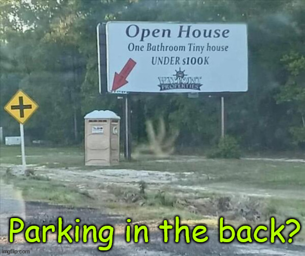 I've heard of tiny houses but this is ridiculous | Parking in the back? | image tagged in dark humour,tiny houses,turnkey | made w/ Imgflip meme maker