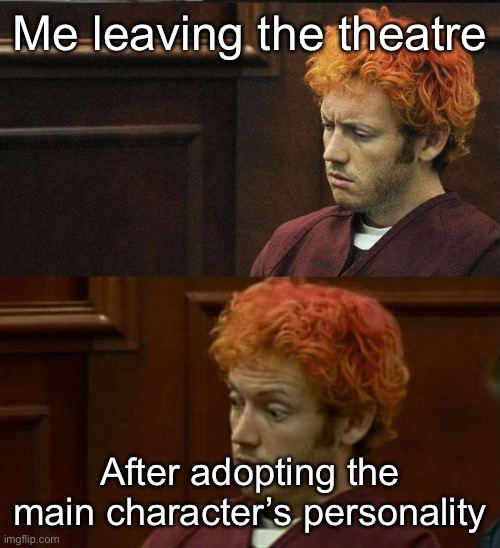 IYKYK | Me leaving the theatre; After adopting the main character’s personality | image tagged in james holmes,mass shooting | made w/ Imgflip meme maker
