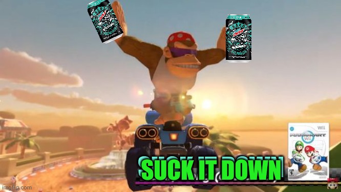 This meme is brought to you by HARD MTN DEW | SUCK IT DOWN; SUCK IT DOWN | image tagged in funky kong returns,mountain dew | made w/ Imgflip meme maker