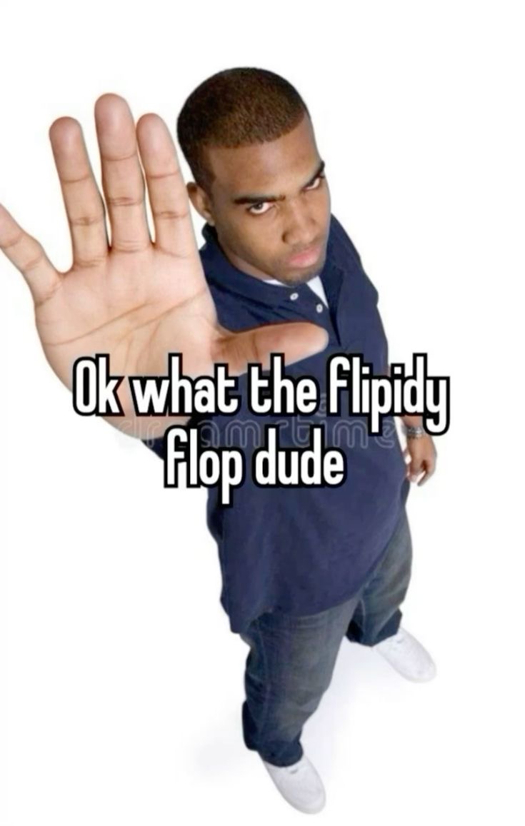 High Quality okay what the flipidy flop dude Blank Meme Template